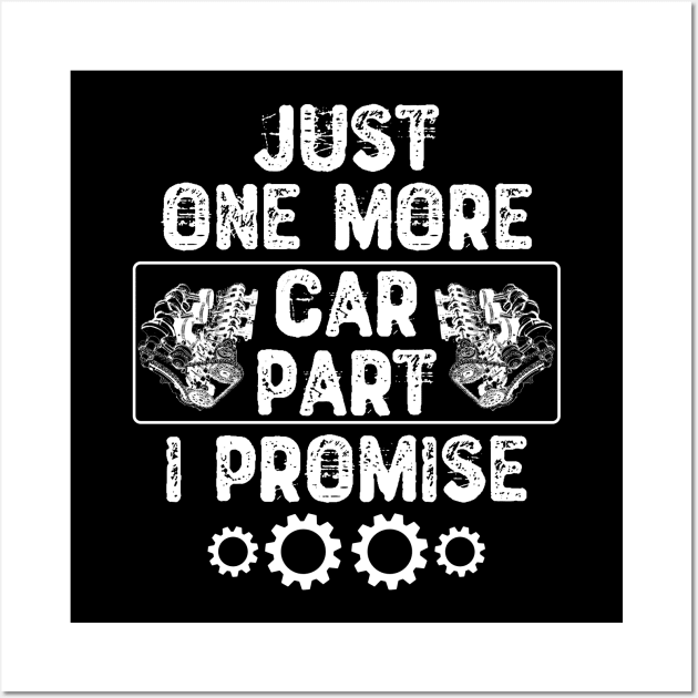 Just One More Car Part I Promise Wall Art by Yyoussef101